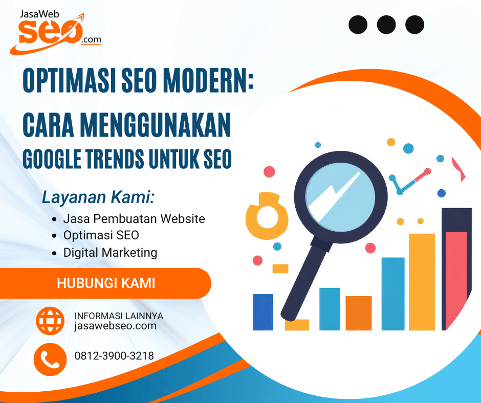 Optimasi SEO Modern Cara Menggunakan Google Trends agar Trafik Organik Meledak (1)