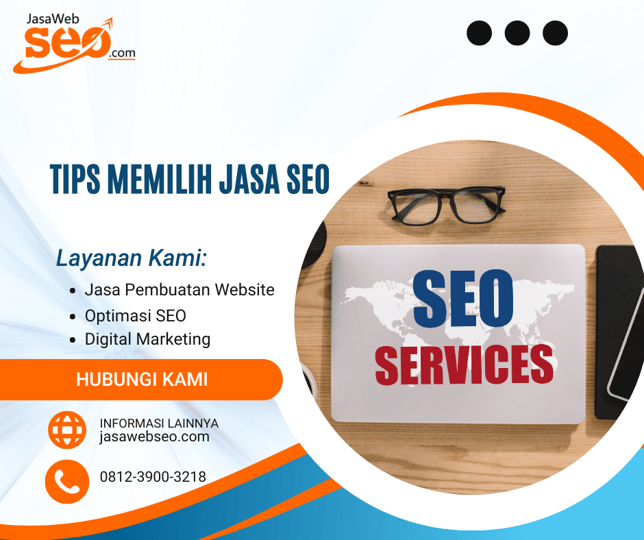 Tips Memilih Jasa SEO Profesional Panduan Cerdas Agar Bisnis Anda Naik Peringkat Tanpa Risiko