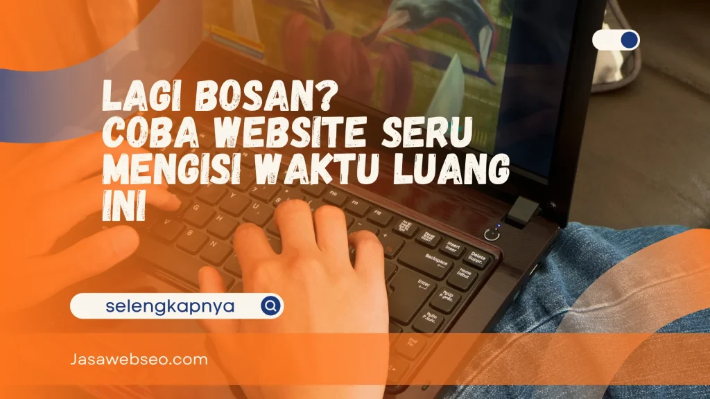 website seru mengisi waktu luang